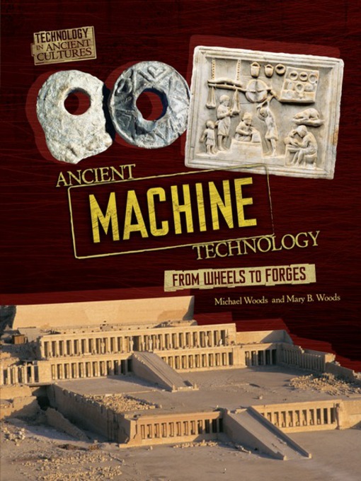 Title details for Ancient Machine Technology by Mary B. Woods - Available